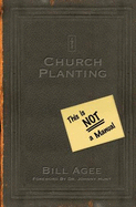 Church Planting--This is Not a Manual