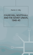 Churchill, Whitehall and the Soviet Union, 1940-45