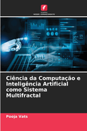 Ci�ncia da Computa��o e Intelig�ncia Artificial como Sistema Multifractal