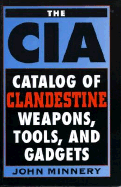 CIA Catalog of Clandestine Weapons, Tools, and Gadgets