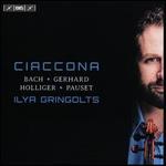 Ciaccona: Bach, Gerhard, Holliger, Pauset