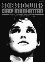 Ciao! Manhattan - David Weisman; John Palmer