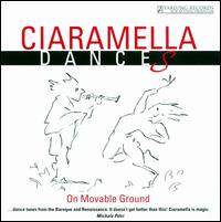 Ciaramella Dances: On Movable Ground - Adam Knight Gilbert (bagpipes); Adam Knight Gilbert (recorder); Adam Knight Gilbert (shawm); Aki Nishiguchi (recorder);...