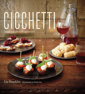 Cicchetti: Small-Bite Italian Appetizers