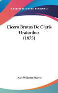 Cicero Brutus de Claris Oratoribus (1875)