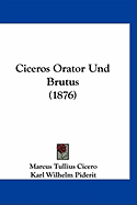 Ciceros Orator Und Brutus (1876)