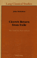 Cicero's Return from Exile: The Orations Post Reditum
