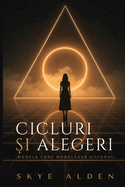 Cicluri  i Alegeri: Modele Care Modeleaz  Viitorul