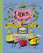 Cider Revolution!: Your DIY Guide to Cider & Pet-Nat