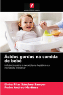 ?cidos gordos na comida de beb?