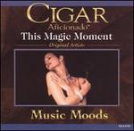 Cigar Aficionado: Music Moods: This Magic Moment