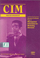 CIM Advanced Certificate Paper 6 Management Information for Marketing Decisions: Practice and Revision Kit