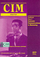 Cim Certificate - Paper 2: Customer Communications in Marketing: Study Text (2002)