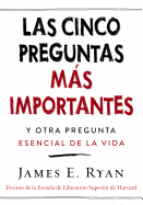 Cinco Preguntas M�s Importantes: Y Otra Pregunta Esencial de la Vida
