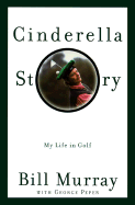 Cinderella Story: My Life in Golf