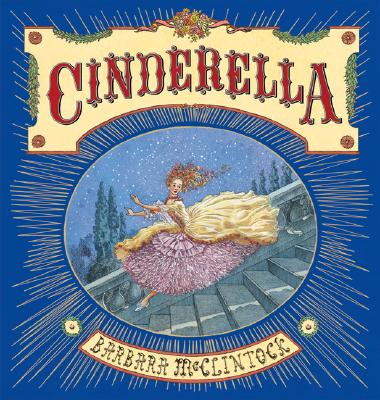 Cinderella - McClintock, Barbara (Retold by), and Perrault, Charles