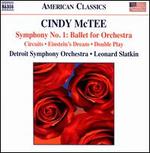 Cindy McTee: Symphony No. 1 - Ballet for Orchestra; Circuits; Einstein?s Dream; Double Play