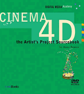 Cinema 4D: The Artist's Project Sourcebook