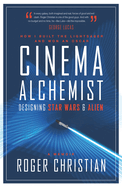 Cinema Alchemist: Designing Star Wars and Alien