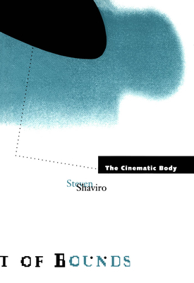 Cinematic Body: Volume 2 - Shaviro, Steven
