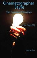 Cinematographer Style- The Complete Interviews, Vol. II