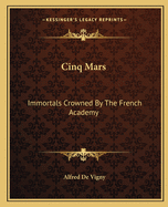 Cinq Mars: Immortals Crowned By The French Academy