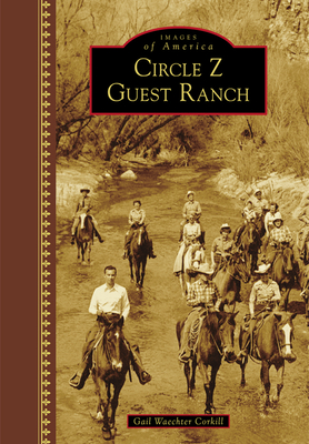 Circle Z Guest Ranch - Corkill, Gail W