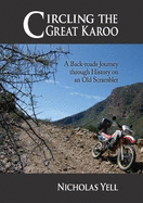 Circling the Great Karoo: A Back-roads Journey Through History on an Old Scrambler