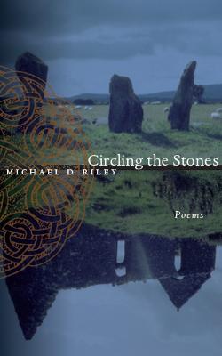 Circling the Stones: Poems - Riley, Michael D