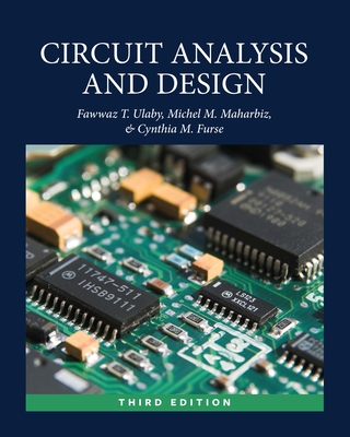 Circuit Analysis and Design - Ulaby, Fawwaz, and Maharbiz, Michel M, and Furse, Cynthia M