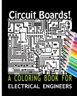 Circuit Boards! a Coloring Book for Electrical Engineers