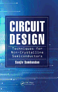Circuit Design Techniques for Non-Crystalline Semiconductors