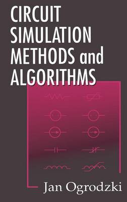 Circuit Simulation Methods and Algorithms - Ogrodzki, Jan