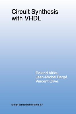 Circuit Synthesis with VHDL - Airiau, Roland, and Berg�, Jean-Michel, and Olive, Vincent