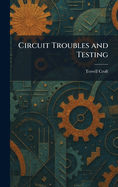 Circuit Troubles and Testing