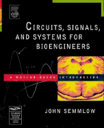 Circuits, Signals, and Systems for Bioengineers: A MATLAB-Based Introduction