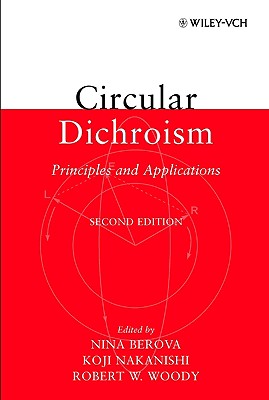 Circular Dichroism: Principles and Applications - Berova, Nina (Editor), and Nakanishi, Koji (Editor), and Woody, Robert W (Editor)