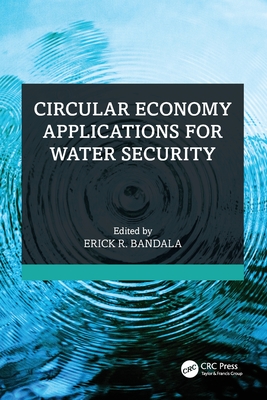 Circular Economy Applications for Water Security - Bandala, Erick R (Editor)