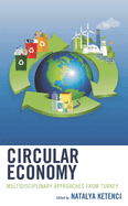 Circular Economy: Multidisciplinary Approaches from Turkey