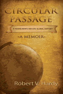 Circular Passage: A Young Man's 480-Day Global Odyssey