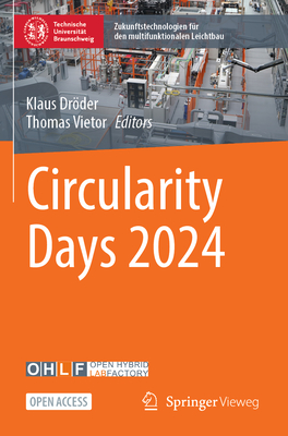 Circularity Days 2024 - Dr�der, Klaus (Editor), and Vietor, Thomas (Editor)