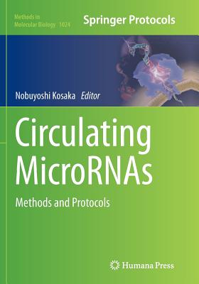 Circulating Micrornas: Methods and Protocols - Kosaka, Nobuyoshi (Editor)