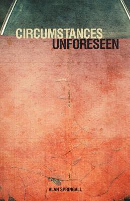 Circumstances Unforeseen - Springall, Alan