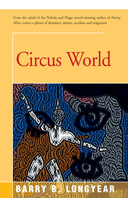 Circus World - Longyear, Barry B