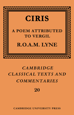 Ciris: A Poem Attributed to Vergil - Ciris, and Lyne, R. O. A. M. (Editor)