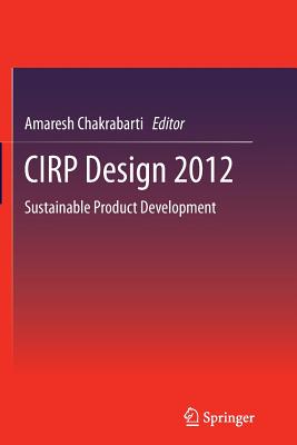 Cirp Design 2012: Sustainable Product Development - Chakrabarti, Amaresh (Editor)