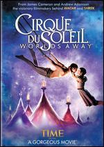 Cirque du Soleil: Worlds Away