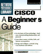 Cisco: A Beginner's Guide