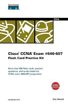 Cisco CCNA Exam #640-607 Flash Card Practice Kit - Rivard, Eric, and Doherty, Jim (Contributions by), and Kelly, Thomas M (Foreword by)
