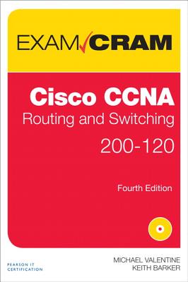 Cisco CCNA Routing and Switching 200-120 - Valentine, Michael, and Barker, Keith